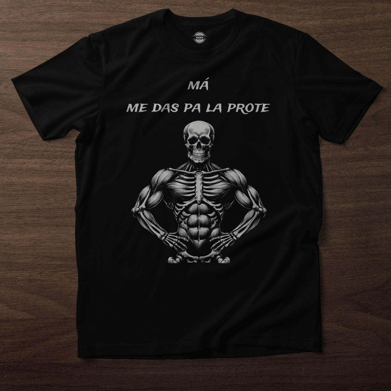 Playera Esqueleto "Má, ¿me das pa' la prote?"