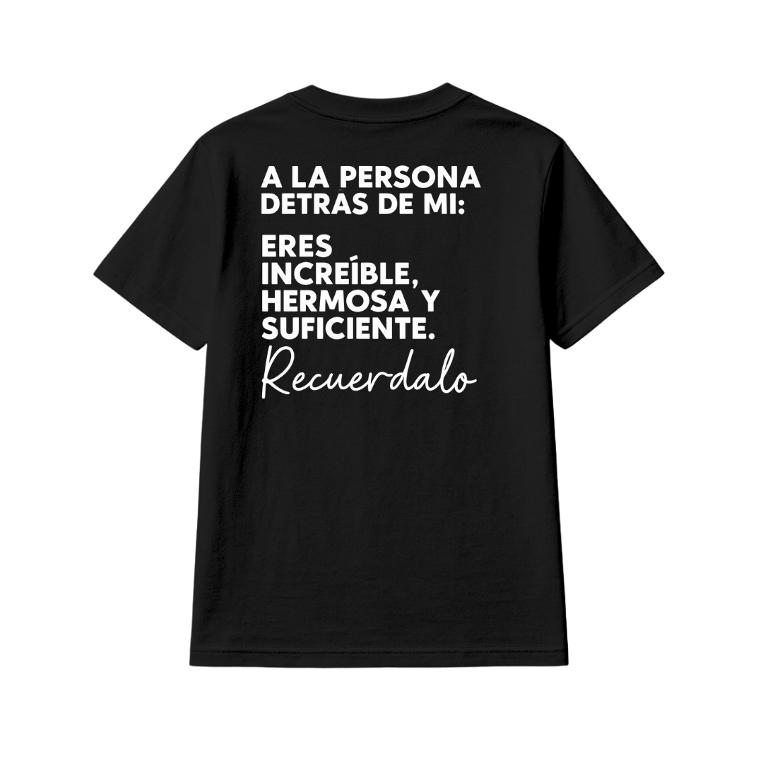 Playera Eres Increíble Recuérdalo