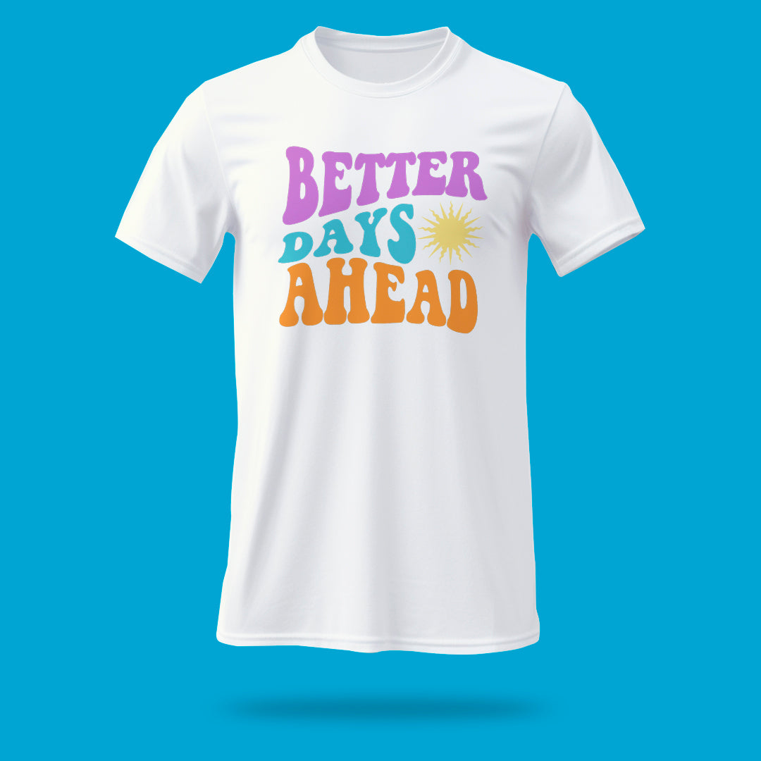 Playera Better Days Ahead